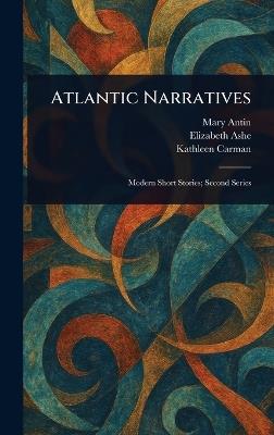 Atlantic Narratives - Mary Antin,Elizabeth Ashe,Kathleen Carman - cover