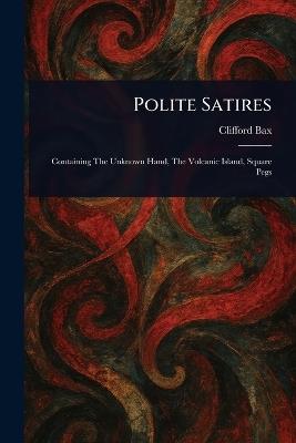 Polite Satires - Clifford Bax - cover