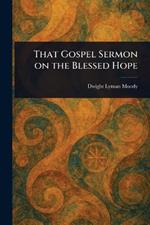 That Gospel Sermon on the Blessed Hope