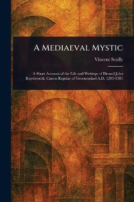 A Mediaeval Mystic - Vincent Scully - cover
