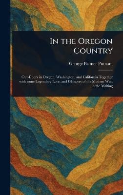 In the Oregon Country - George Palmer Putnam - cover