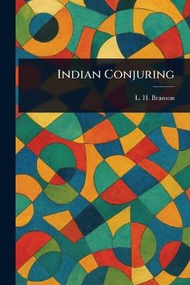 Indian Conjuring - L H (Lionel Hugh) Branson - cover
