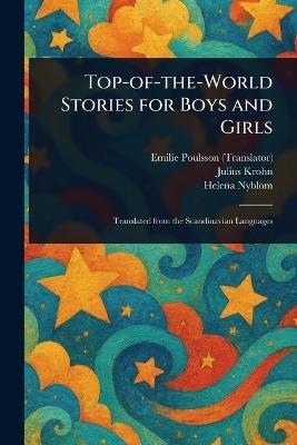 Top-of-the-World Stories for Boys and Girls - Emilie Poulsson,Julius Krohn,Helena Nyblom - cover