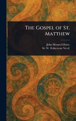 The Gospel of St. Matthew - John Monro Gibson,W Robertson (William Roberts Nicoll - cover