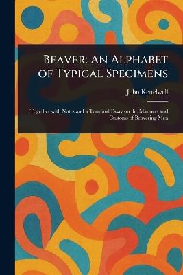 Beaver: An Alphabet of Typical Specimens - John Kettelwell - cover