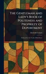 The Gentleman and Lady's Book of Politeness and Propriety of Deportment