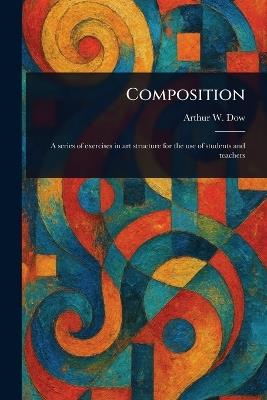 Composition - Arthur W (Arthur Wesley) Dow - cover