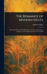 The Romance of Modern Sieges