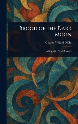 Brood of the Dark Moon - Charles Willard Diffin - cover