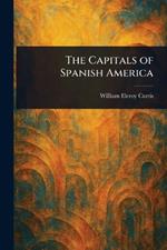 The Capitals of Spanish America