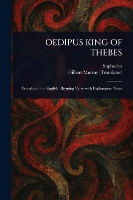 Oedipus King of Thebes - Sophocles,Gilbert Murray - cover