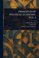 Principles of Political Economy, Vol. 1