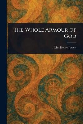The Whole Armour of God - John Henry Jowett - cover