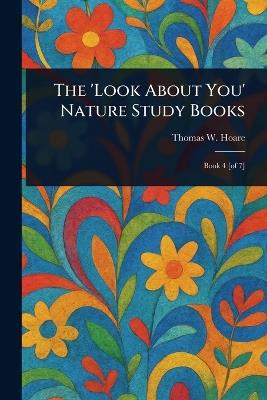 The 'Look About You' Nature Study Books - Thomas W Hoare - cover