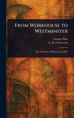 From Workhouse to Westminster - George Haw,G K Chesterton - cover