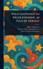 What Happened to Inger Johanne, as Told by Herself