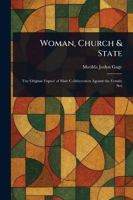 Woman, Church & State - Matilda Joslyn Gage - cover