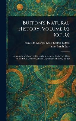 Buffon's Natural History, Volume 02 (of 10) - Georges Louis Leclerc Comte De Buffon,James Smith Barr - cover