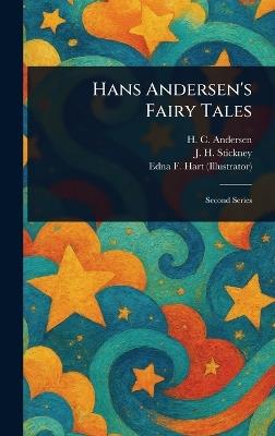 Hans Andersen's Fairy Tales - H C (Hans Christian) Andersen,J H (Jenny H ) Stickney,Edna F Hart - cover