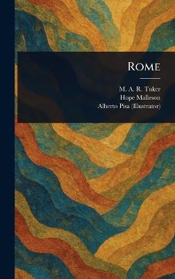 Rome - M A R (Mildred Anna Rosalie) Tuker,Hope Malleson,Alberto Pisa - cover