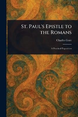 St. Paul's Epistle to the Romans - Charles Gore - cover