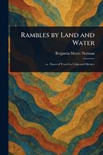 Rambles by Land and Water
