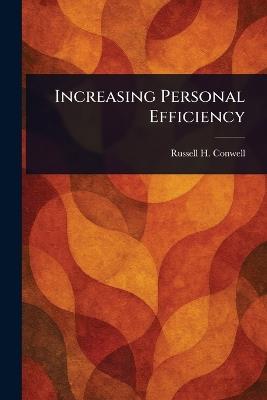 Increasing Personal Efficiency - Russell H Conwell - cover