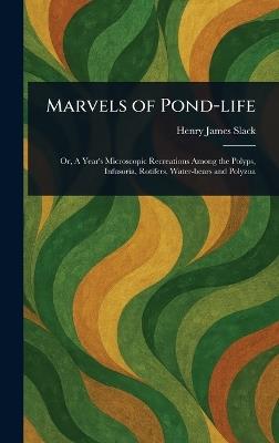 Marvels of Pond-life - Henry James Slack - cover