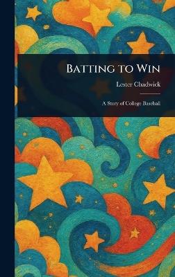 Batting to Win - Lester Chadwick - cover