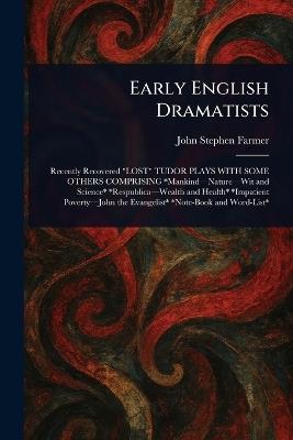 Early English Dramatists - John Stephen Farmer - cover