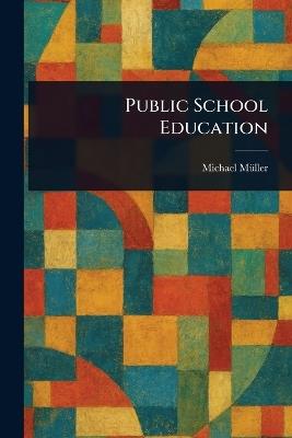 Public School Education - Michael Müller - cover