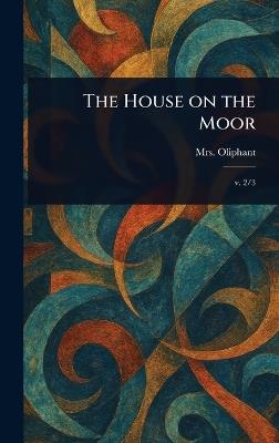 The House on the Moor - (margaret) Oliphant - cover