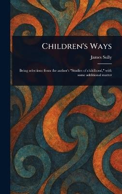 Children's Ways - James Sully - cover
