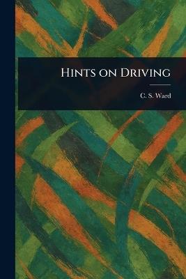 Hints on Driving - C S Ward - cover