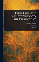 Paris, From the Earliest Period to the Present Day
