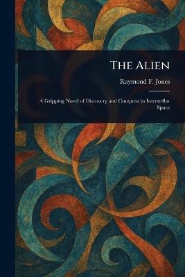 The Alien - Raymond F Jones - cover