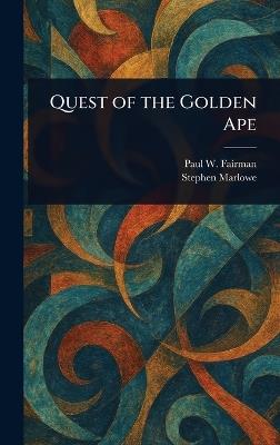 Quest of the Golden Ape - Paul W Fairman,Stephen Marlowe - cover