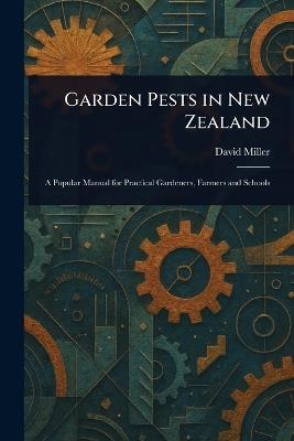 Garden Pests in New Zealand - David Miller - cover