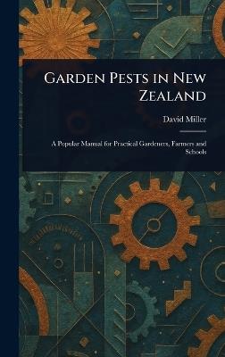 Garden Pests in New Zealand - David Miller - cover