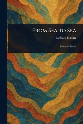 From Sea to Sea - Rudyard Kipling - cover