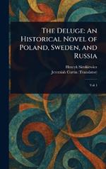 The Deluge: An Historical Novel of Poland, Sweden, and Russia