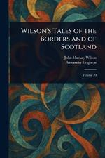 Wilson's Tales of the Borders and of Scotland