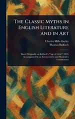 The Classic Myths in English Literature and in Art