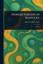 Pioneer Surgery in Kentucky