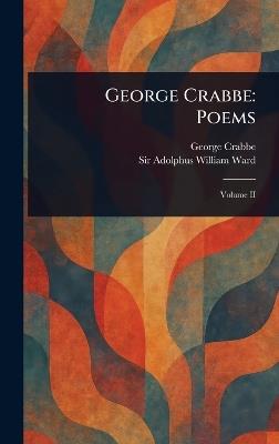 George Crabbe: Poems - George Crabbe,Adolphus William Ward - cover
