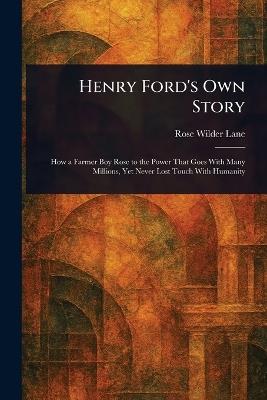 Henry Ford's Own Story - Rose Wilder Lane - cover