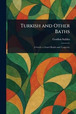 Turkish and Other Baths - Gordon Stables - cover