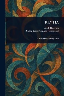 Klytia - Adolf Hausrath,Sutton Fraser Corkran - cover
