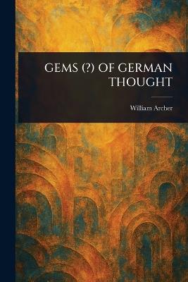 Gems (?) of German Thought - William Archer - cover