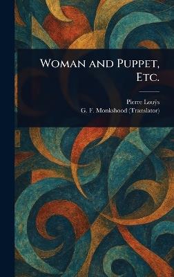 Woman and Puppet, Etc. - Pierre Louÿs,G F Monkshood - cover